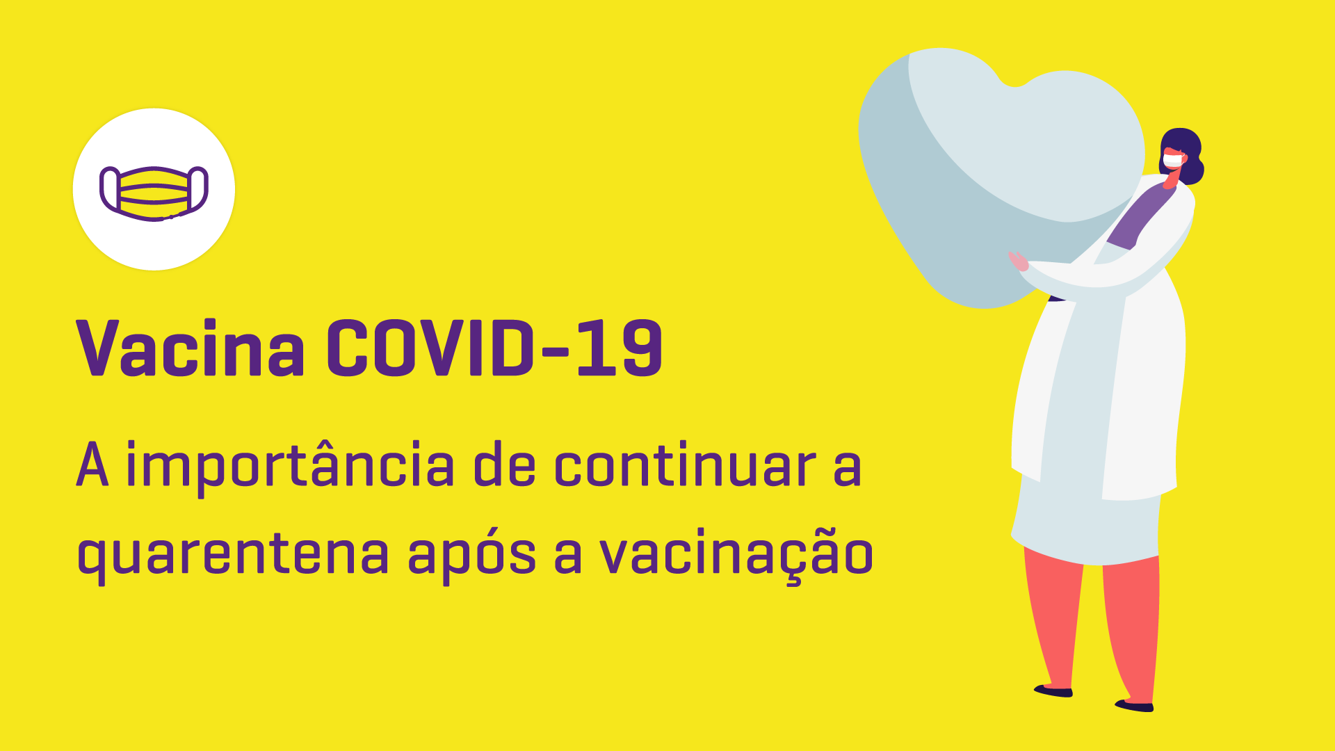 Vacina COVID-19: a importância de continuar a quarentena mesmo após a vacinação