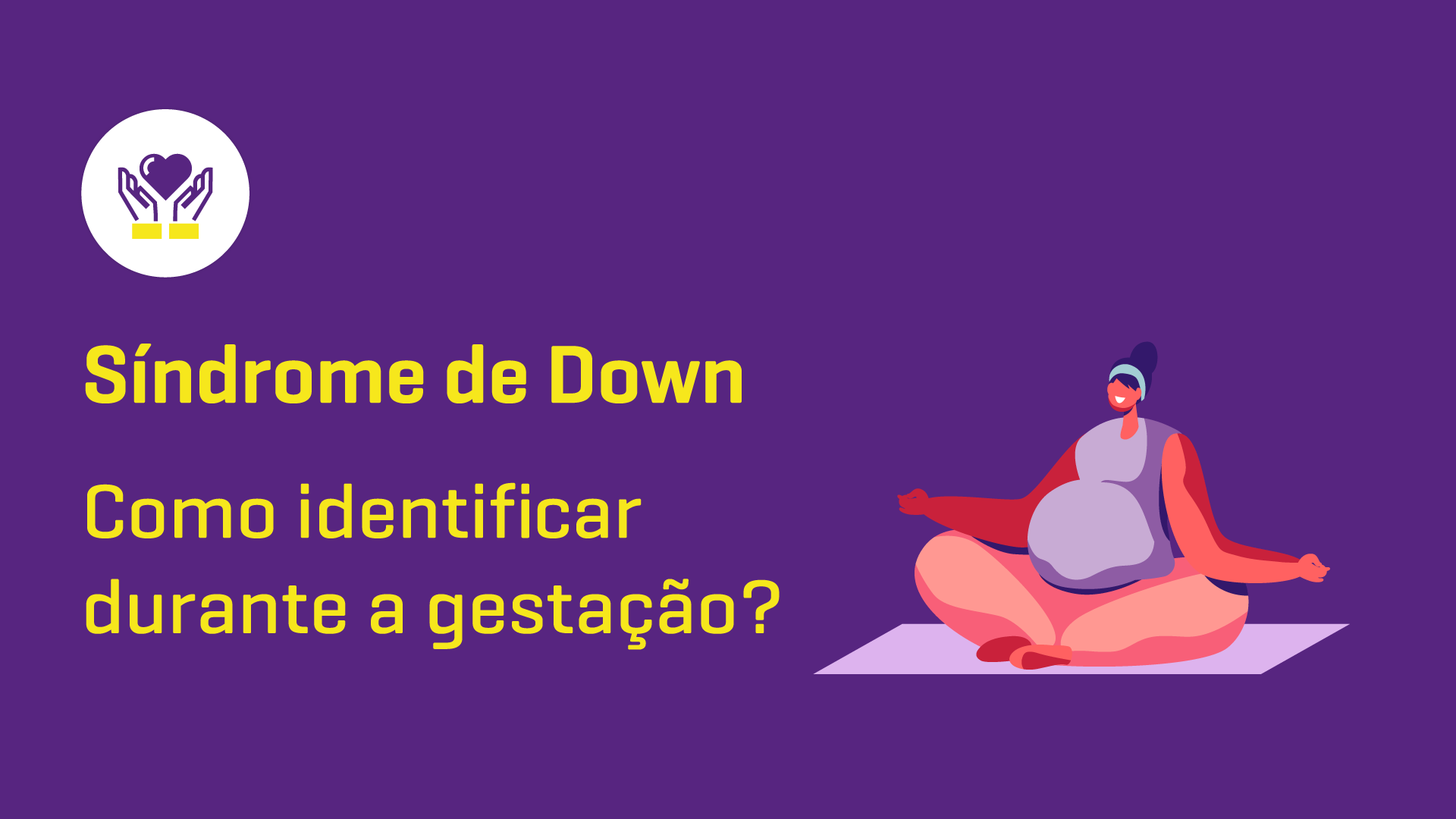 Como identificar a Síndrome de Down durante a gestação?