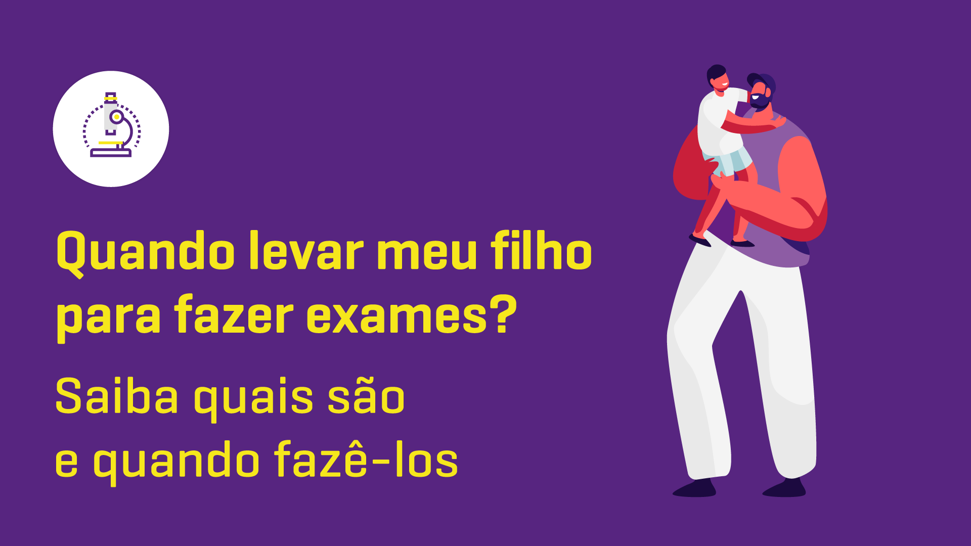 Quando levar meu filho para fazer exames?