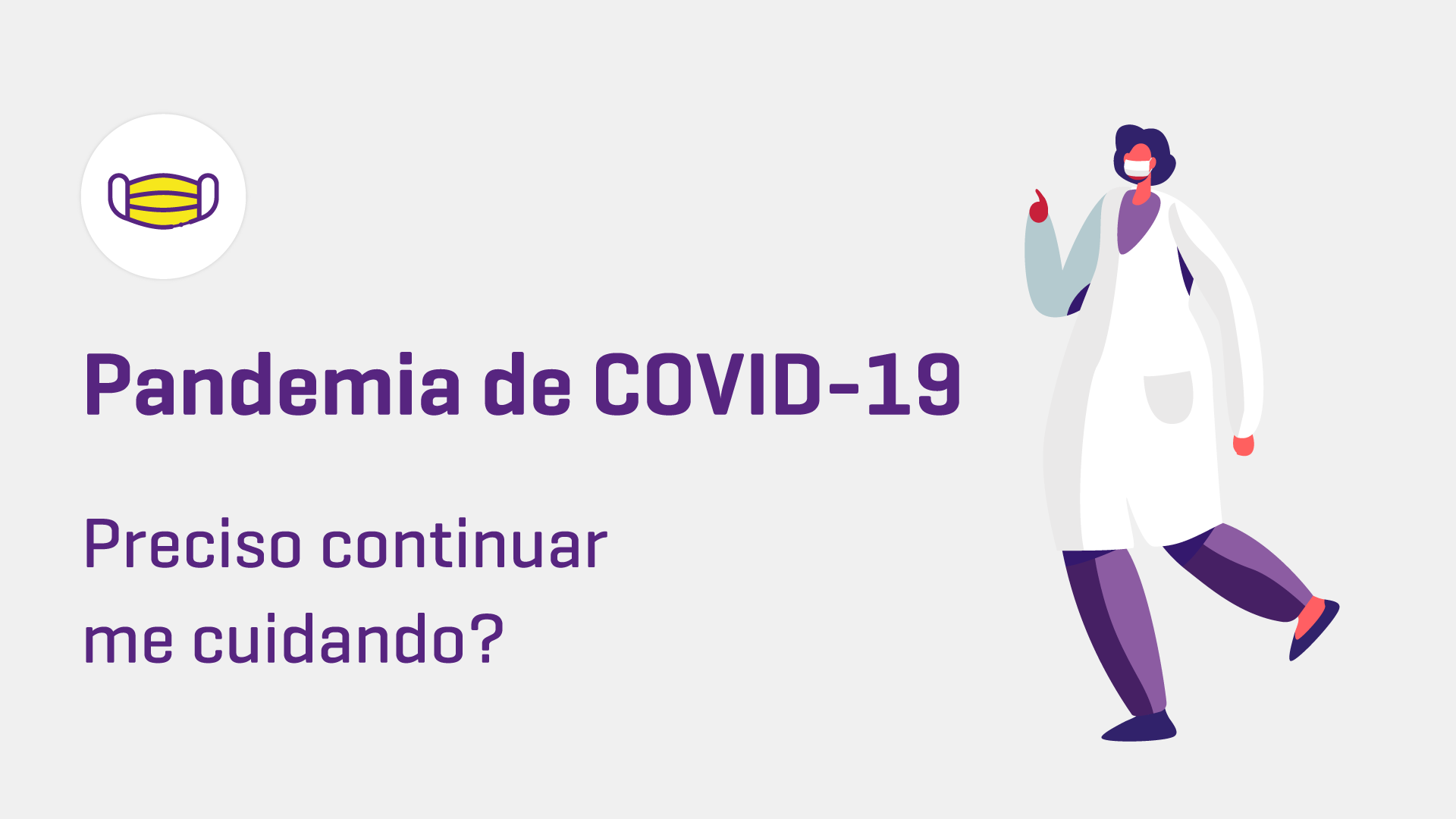 COVID-19: preciso continuar me cuidando?