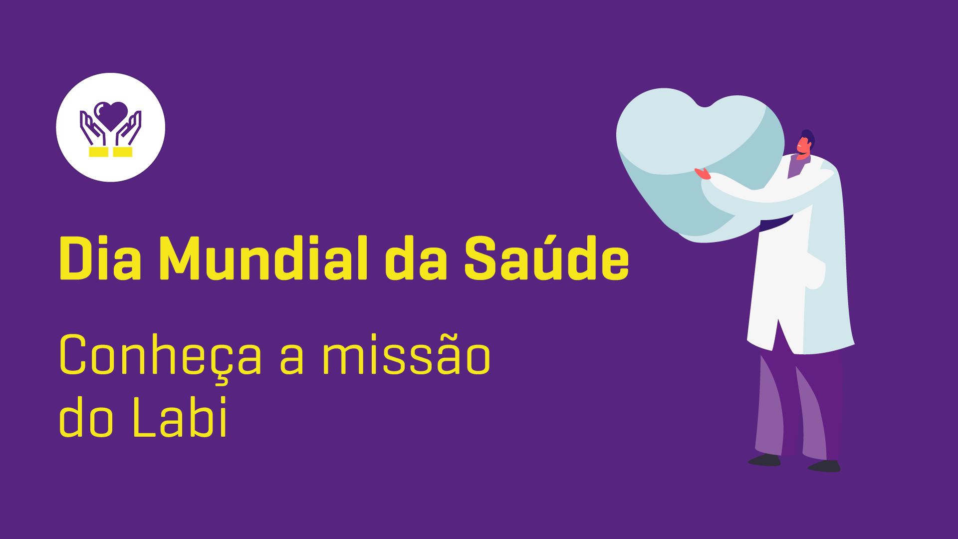 Dia Mundial da Saúde: conheça a missão do Labi