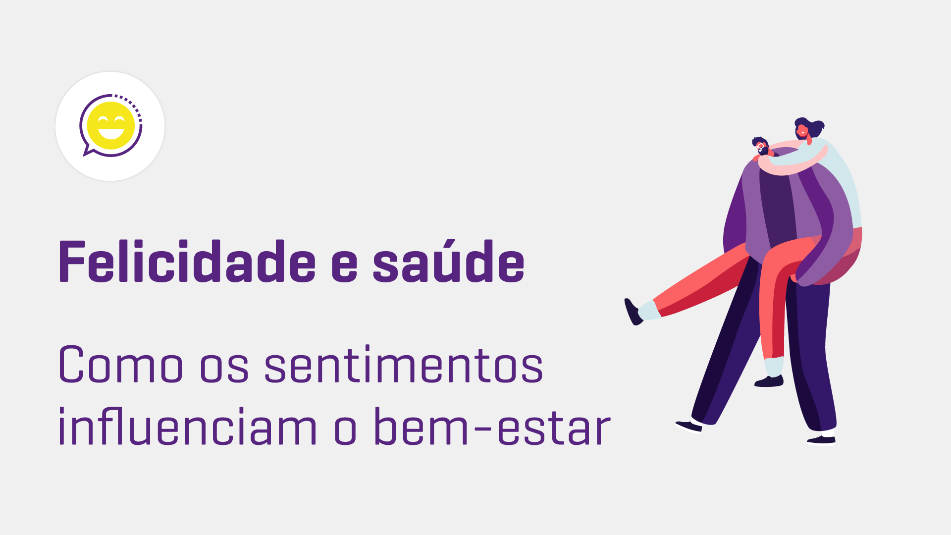 Saúde e felicidade: como nossos sentimentos influenciam o bem-estar